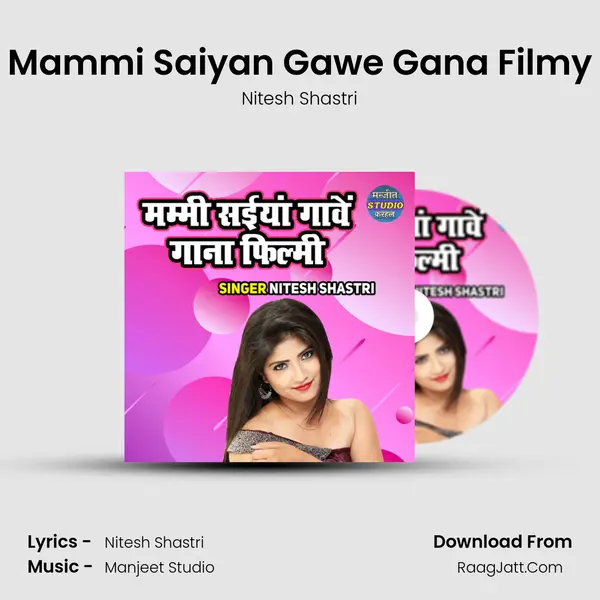 Mammi Saiyan Gawe Gana Filmy mp3 song