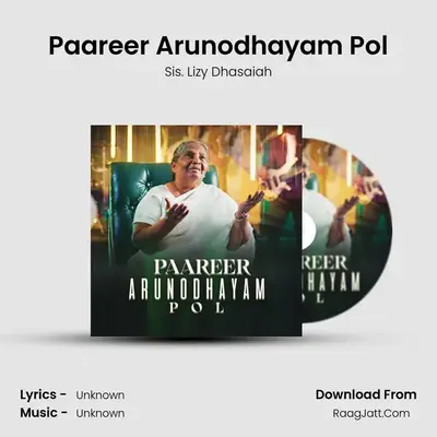 Paareer Arunodhayam Pol - Sis. Lizy Dhasaiah