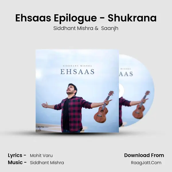 Ehsaas Epilogue - Shukrana MP3 Song by Siddhant Mishra Cover
