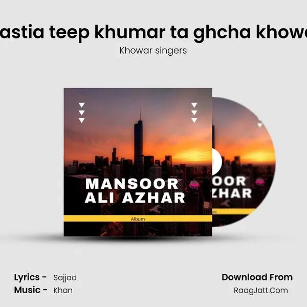 Mastia teep khumar ta ghcha khowar mp3 song