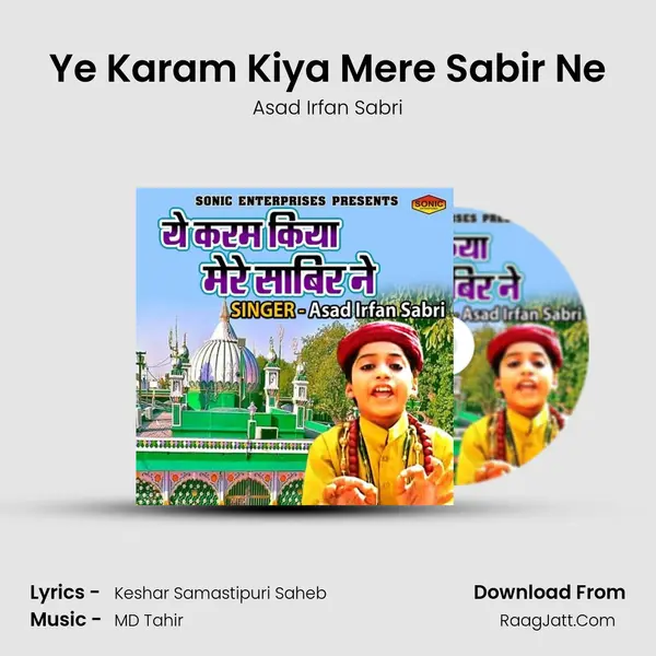 Ye Karam Kiya Mere Sabir Ne MP3 Song by Asad Irfan Sabri Cover