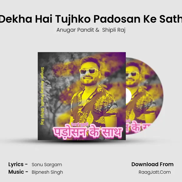 Dekha Hai Tujhko Padosan Ke Sath MP3 Song by Anugar Pandit Cover