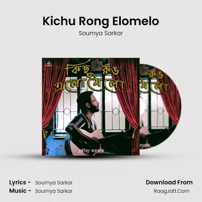 Kichu Rong Elomelo MP3 Song by Soumya Sarkar Cover