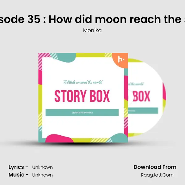 Episode 35 : How did moon reach the sky MP3 Song by Monika Cover