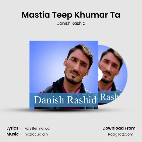 Mastia Teep Khumar Ta - Danish Rashid