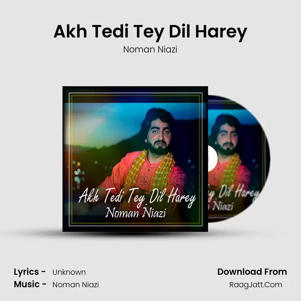 Akh Tedi Tey Dil Harey mp3 song