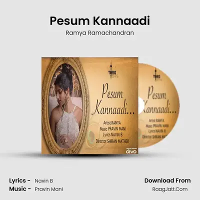 Pesum Kannaadi (Original Independent Single) - Ramya Ramachandran