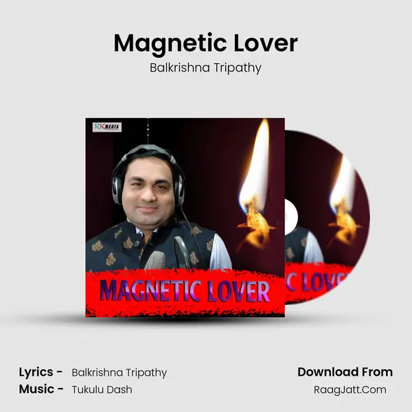 Magnetic Lover MP3 Song by Balkrishna Tripathy Cover