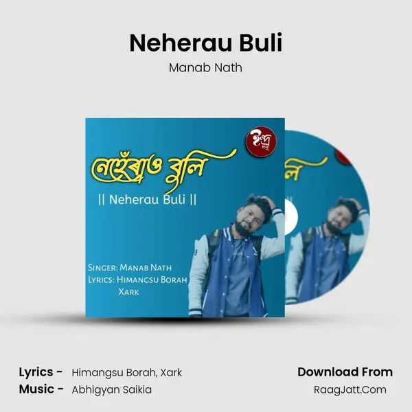 Neherau Buli MP3 Song by Manab Nath Cover