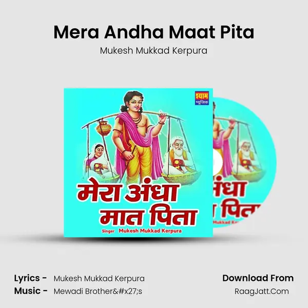 Mera Andha Maat Pita - Mukesh Mukkad Kerpura