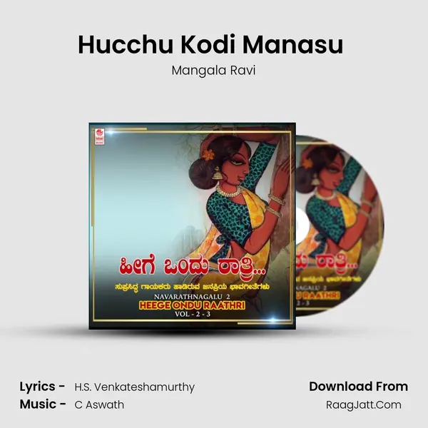 Hucchu Kodi Manasu (From Mumbaiyiyalli C Aswath - Live Program) mp3 song