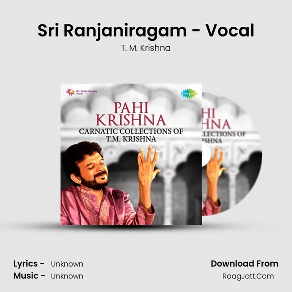 Sri Ranjaniragam - Vocal MP3 Song by T. M. Krishna Cover