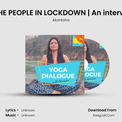 HOW YOGA IS CHANGING THE PEOPLE IN LOCKDOWN | An interview with Yogaguru Shailen mp3 song