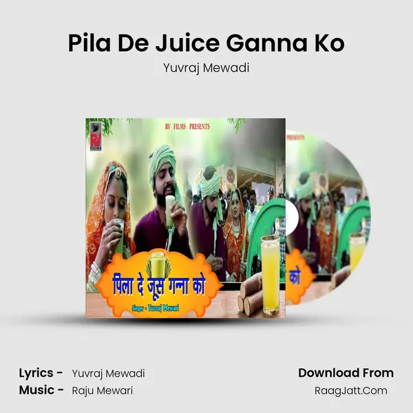 Pila De Juice Ganna Ko - Yuvraj Mewadi