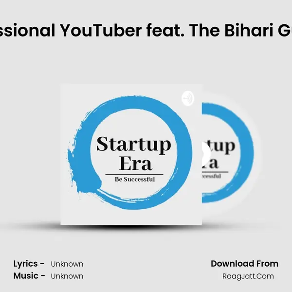 How to be Professional YouTuber feat. The Bihari Guys | Startup Era MP3 Song by  Cover