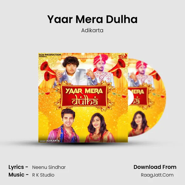 Yaar Mera Dulha - Adikarta