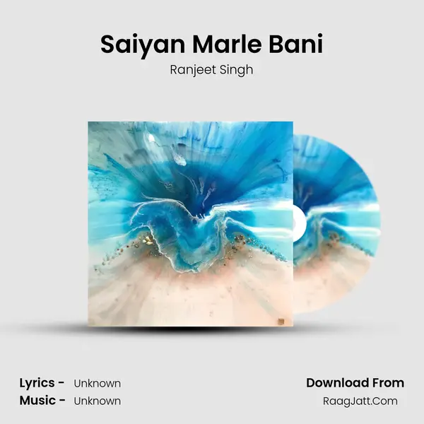 Saiyan Marle Bani MP3 Song by Ranjeet Singh Cover
