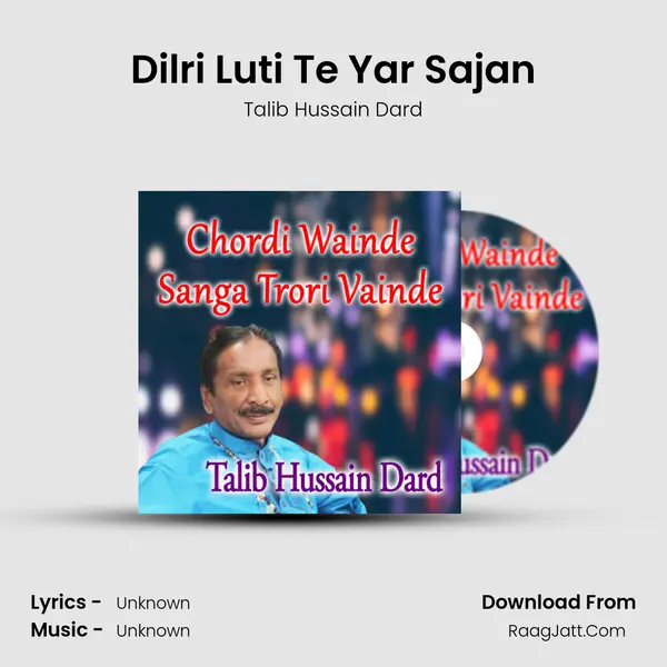 Dilri Luti Te Yar Sajan MP3 Song by Talib Hussain Dard Cover