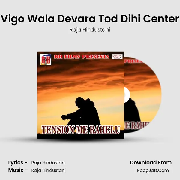 Vigo Wala Devara Tod Dihi Center MP3 Song by Raja Hindustani Cover