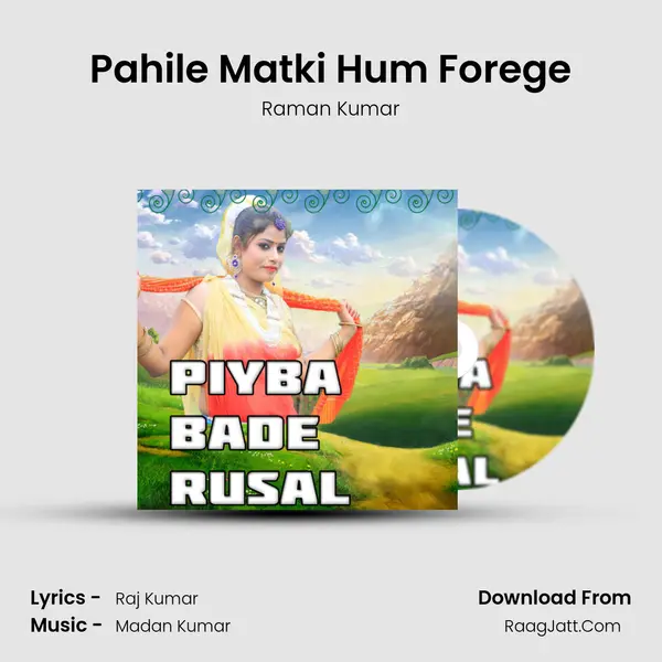 Pahile Matki Hum Forege MP3 Song by Raman Kumar Cover