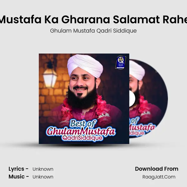 Mustafa Ka Gharana Salamat Rahe MP3 Song by Ghulam Mustafa Qadri Siddique Cover