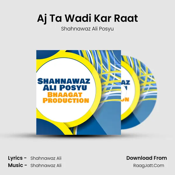 Aj Ta Wadi Kar Raat MP3 Song by Shahnawaz Ali Posyu Cover