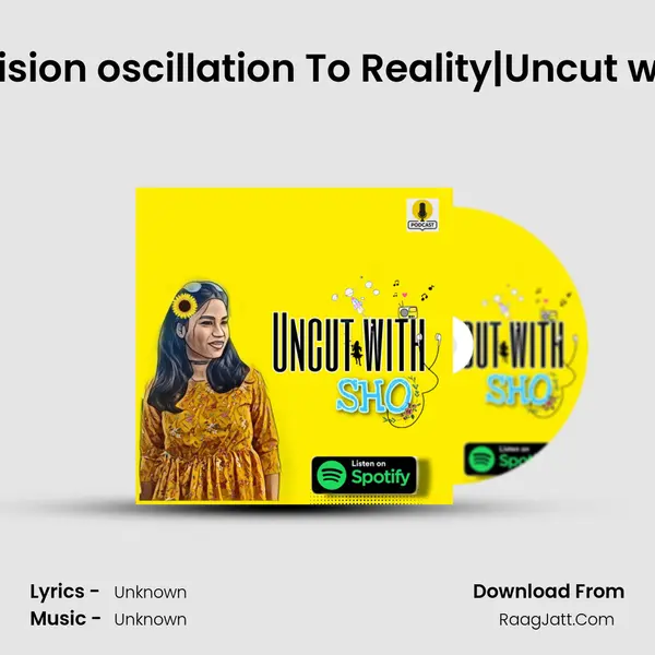 From vision oscillation To Reality|Uncut with sho MP3 Song by  Cover