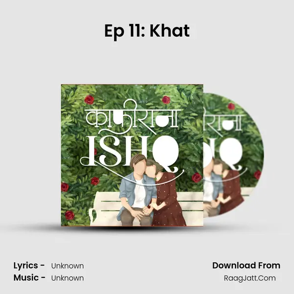 Ep 11: Khat MP3 Song by  Cover