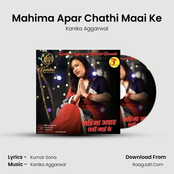 Mahima Apar Chathi Maai Ke MP3 Song by Kanika Aggarwal Cover