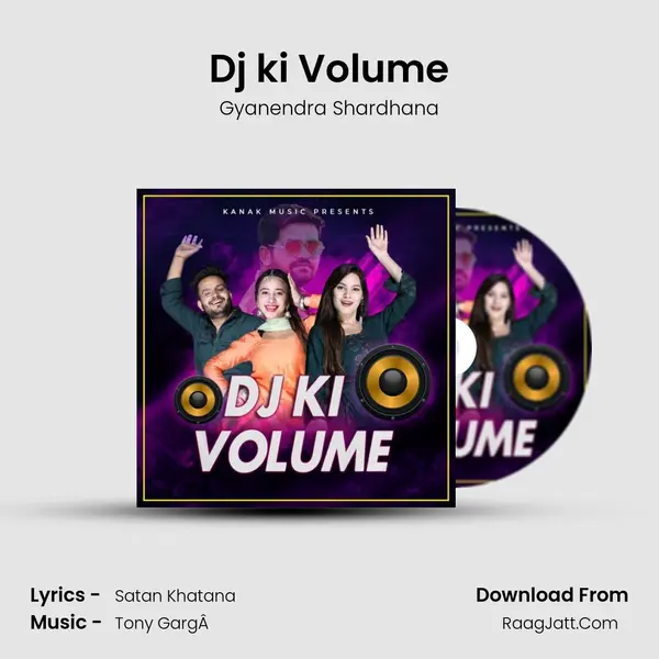 Dj ki Volume - Gyanendra Shardhana