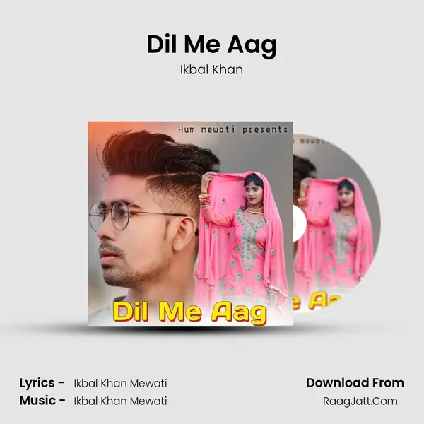 Dil Me Aag MP3 Song by Ikbal Khan Cover