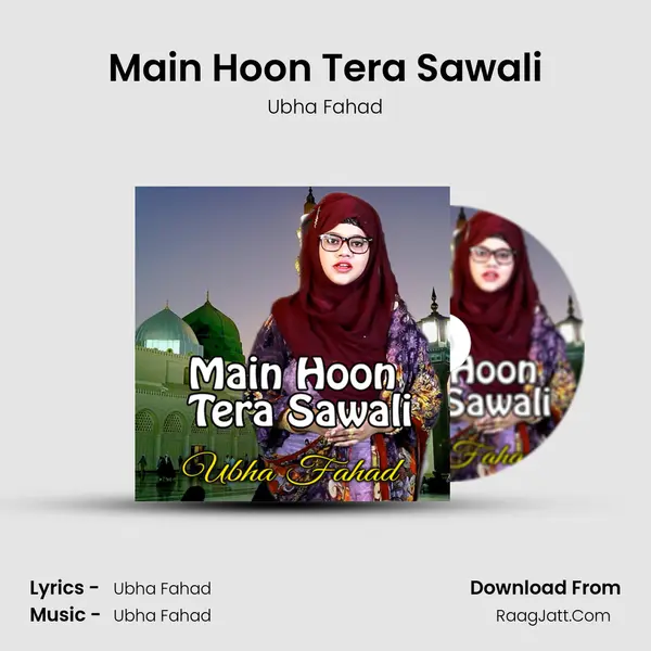 Main Hoon Tera Sawali MP3 Song by Ubha Fahad Cover