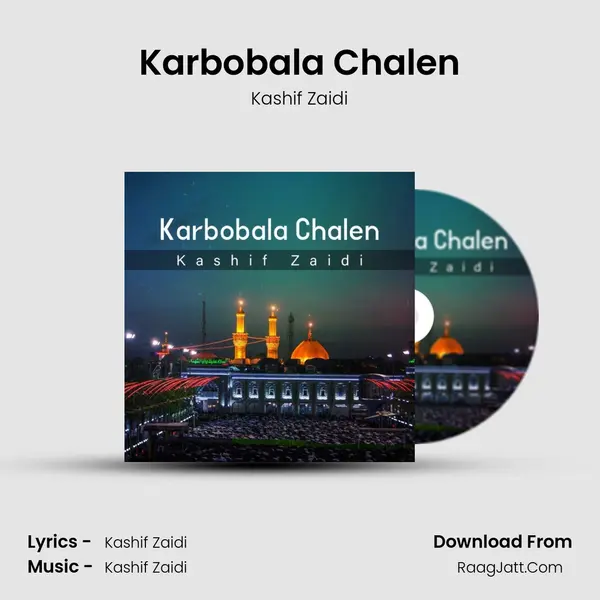 Karbobala Chalen - Kashif Zaidi