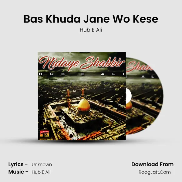 Bas Khuda Jane Wo Kese MP3 Song by Hub E Ali Cover