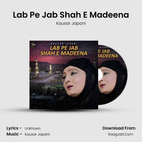 Lab Pe Jab Shah E Madeena - Single - Kausar Japani