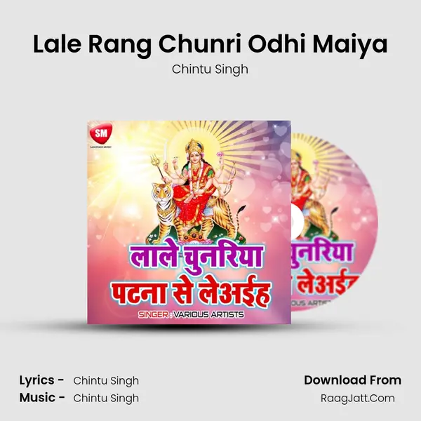 Lale Rang Chunri Odhi Maiya MP3 Song by Chintu Singh Cover