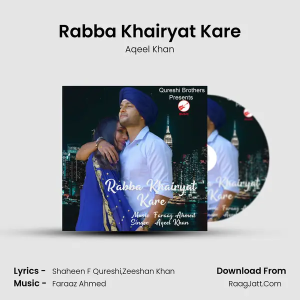 Rabba Khairyat Kare MP3 Song by Aqeel Khan Cover