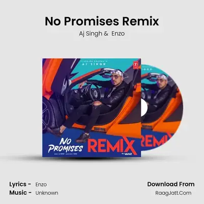 No Promises Remix(Remix By Vanz) MP3 Song by Aj Singh Cover
