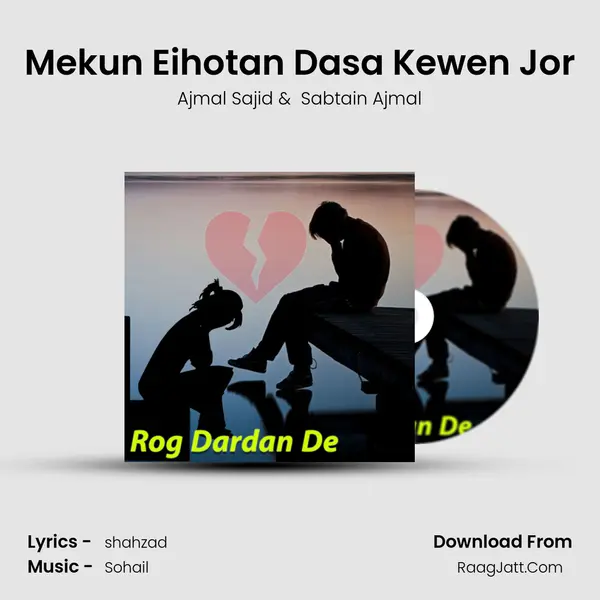 Mekun Eihotan Dasa Kewen Jor MP3 Song by Ajmal Sajid Cover