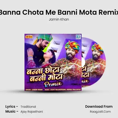 Banna Chota Me Banni Mota Remix - Jamin Khan