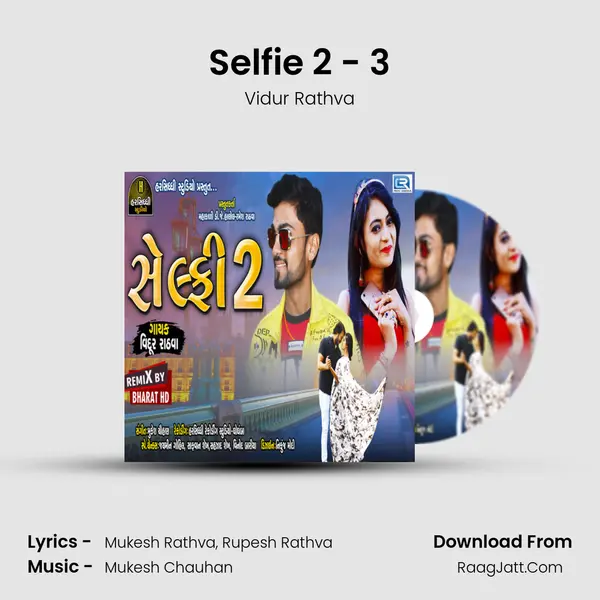 Selfie 2 - 3 MP3 Song by Vidur Rathva Cover