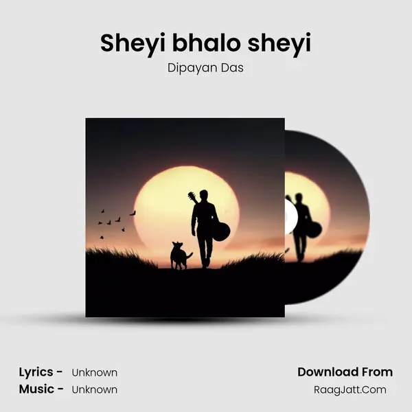 Sheyi bhalo sheyi MP3 Song by Dipayan Das Cover