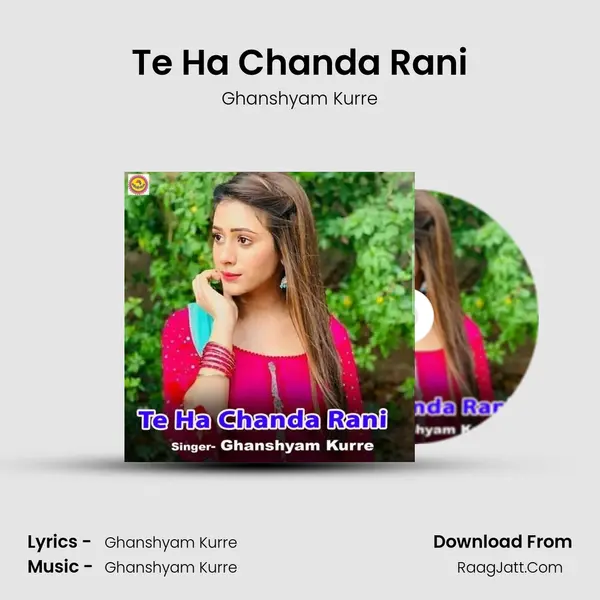 Te Ha Chanda Rani MP3 Song by Ghanshyam Kurre Cover