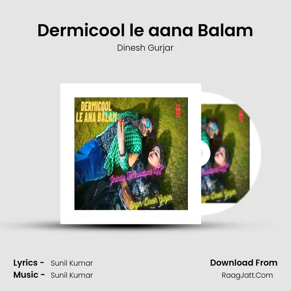 Dermicool le aana Balam mp3 song