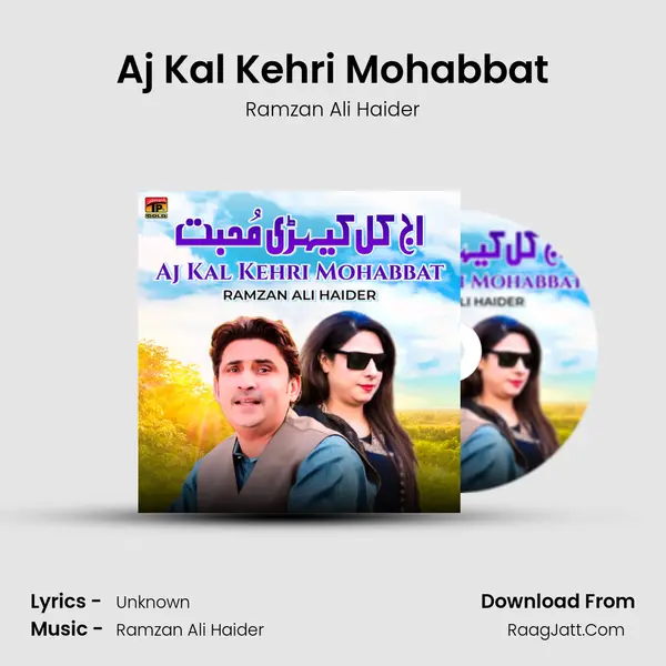 Aj Kal Kehri Mohabbat mp3 song