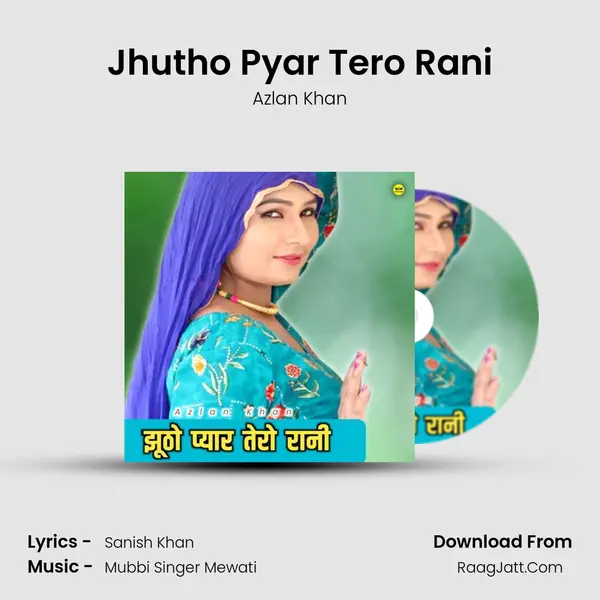 Jhutho Pyar Tero Rani MP3 Song by Azlan Khan Cover