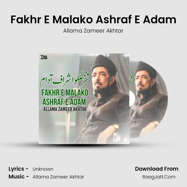 Fakhr E Malako Ashraf E Adam - Single - Allama Zameer Akhtar