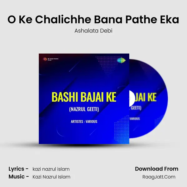O Ke Chalichhe Bana Pathe Eka MP3 Song by Ashalata Debi Cover