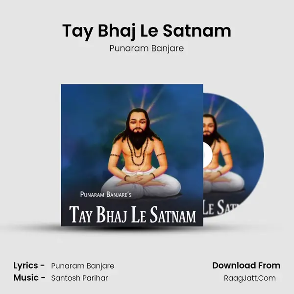 Tay Bhaj Le Satnam mp3 song