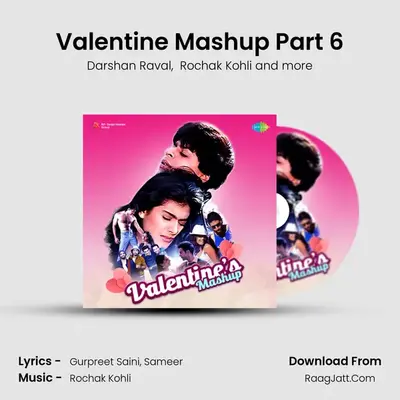 Valentine Mashup Part 6 mp3 song